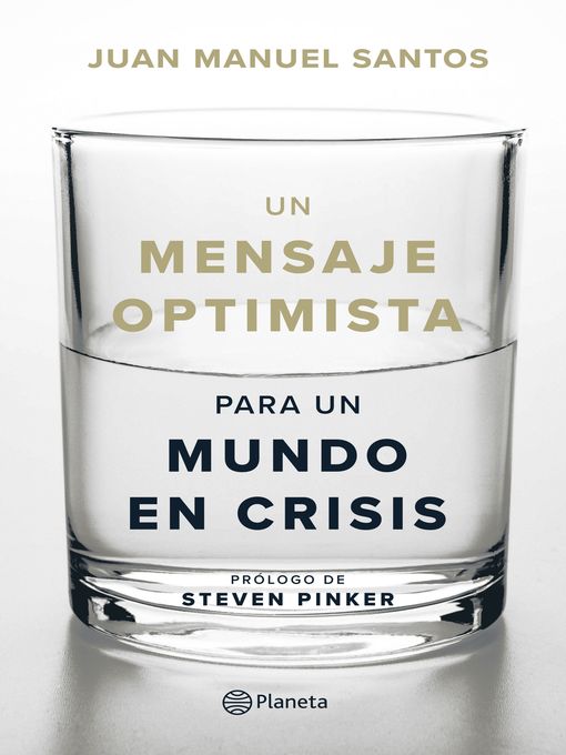 Title details for Un mensaje optimista para un mundo en crisis by Juan Manuel Santos - Available